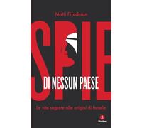Spie di nessun paese. Le vite segrete alle origini di Israele