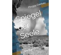 Spiegel der Seele: Im Band mit Dir
