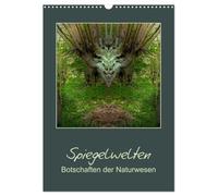 Spiegelwelten - Botschaften der Naturwesen (Wandkalender 2026 DIN A3 hoch), CALVENDO Monatskalender: Spiegelfotografie, mit Blick in andere Dimensionen von Katharina Hubner