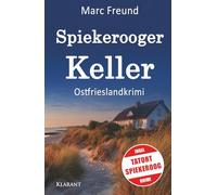 Spiekerooger Keller. Ostfrieslandkrimi: Der neue Spiekeroog- Krimi von Marc Freund (Ein Fall für Eden und Mattern)