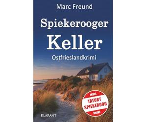 Spiekerooger Keller. Ostfrieslandkrimi: Der neue Spiekeroog- Krimi von Marc Freund (Ein Fall für Eden und Mattern)