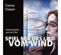 Spiel mir das Lied vom Wind (7:51 Stunden, ungekürzte Lesung)
