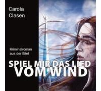 Spiel mir das Lied vom Wind (7:51 Stunden, ungekürzte Lesung)