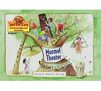 Spiel und Klang - Musikalische Früherziehung mit dem Murmel. Für Kinder zwischen 4 und 6 Jahren: Kinderbuch 3 »Murmeltheater«: Spiel und Klang. Die Musikalische Früherziehung mit dem Murmel