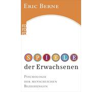 Eric Berne Wolfram Wagemuth Spiele der Erwachsenen (Tapa blanda)