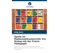Spiele im Mathematikunterricht: Ein Dialog mit der Freire-Pädagogik