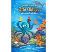 Spielend schlau mit Otto Oktopus: Meine ersten Zahlen