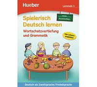Spielerisch Deutsch lernen. Neue Geschichten. Wortschatzvertiefung und Grammatik. Lernstufe 3. Per la Scuola elementare: Vol. 3