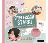 Spielerisch Stark: So machst du dein Kind für die Schule fit