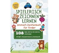 Spielerisch zeichnen lernen: Mitmach-Zeichenbuch für Kinder | 108 süße Schritt-für-Schritt-Anleitungen | Fördert Konzentration & Feinmotorik
