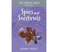 Spies And Sentinels: The Prism Saga Book Five