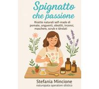 Spignatto che passione: Ricette di bellezza fai da te