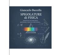 Spigolature di Fisica - La gravitazione, il corpo nero, moto viscoso…