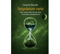 Spigolature varie - dalle origini della vita alle sfide del mondo contemporaneo