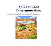 Spike and Triceratops Race: A dinosaur storybook with activities for kids ages 5-7 (Spike the stegosaurus)