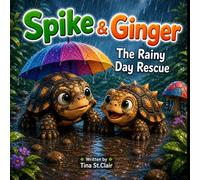 Spike & Ginger: The Rainy Day Rescue (Spike & Ginger Adventures)