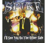 Spike - I'll See You on Other Side