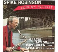 Spike Robinson & Martin Taylor & Dave Green - London Reprise [Vinilo]