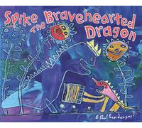 Spike the Bravehearted Dragon