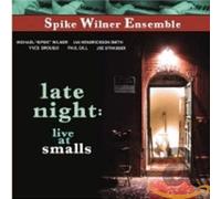Spike Wilner Ensemble - Late Night: Live At Smalls