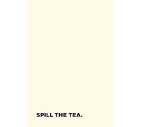 Spill the Tea: A Gen Z Notebook for Women, Teens, or Anyone Who Loves the Drama