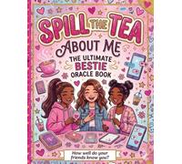 Spill the tea about me: The Ultimate bestie oracle book