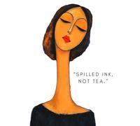 “Spilled Ink, Not Tea.”
