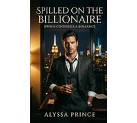 Spilled on the Billionaire: BWWM Cinderella Romance (Steamy Billionaire Quick Reads)