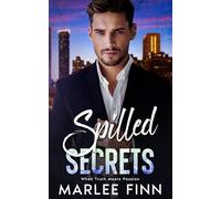 Spilled Secrets: When Truth Meets Passion (Urban Desires: Passion, Power, and Peril in the Concrete Jungle)