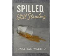 Spilled, Still Standing