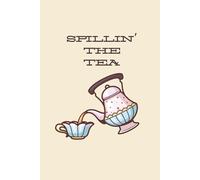 Spillin’ The Tea: Sass & Self-Expression - Blank 150 Pages Lined-Paper Journal - Teapot Cover Page: Daily Notebook for Queer Creativity, Daily Reflections, and Self-Discovery