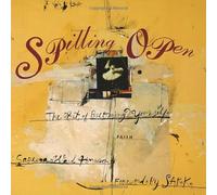Spilling Open: The Art of Becoming Yourself