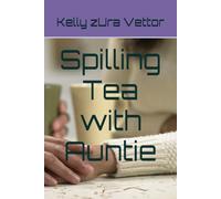 Spilling Tea with Auntie: A 100 Day Journal
