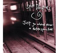Spin Doctors - Just Go Ahead Now: the Best of
