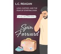 Spin Forward: A Single Dad Romance About Fear, Love, and Fighting Back (The Off-Limits Series)