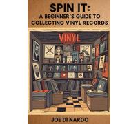 Spin It: A Beginner's Guide to Collecting Vinyl Records