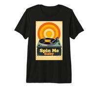 Spin me Baby - Disco de Vinilo Retro Giratorio con Movimiento cálido Camiseta Premium