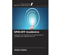 SPIN-OFF Académico: VENTAJAS E INCONVENIENTES DEL EMPRENDIMIENTO ACADÉMICO EN FORMA DE SPIN-OFF