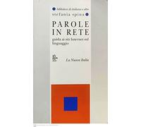 Spina Stefania - Parole in Rete. Guida Ai Siti Inter (Biblioteca di italiano e oltre)
