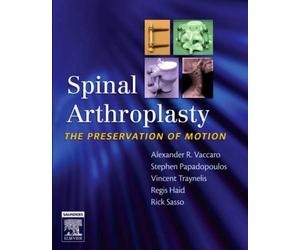 Spinal Arthroplasty with DVD: The Preservation of Motion, 1e 1 Har/DVD Edition by Vaccaro MD PhD FACS, Alexander R., Papadopoulos MD, Stephe (2007) Hardcover