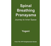 Spinal Breathing Pranayama - Journey to Inner Space: (AYP Enlightenment Series): 2
