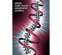 Spinal Cord Injury Awareness Journal: Track Rehabilitation Progress, Pain, Moods & Mobility in One Place