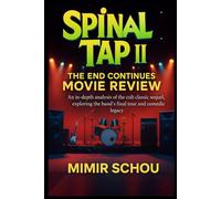Spinal Tap II: The End Continues Movie Review: An In-Depth Analysis of the Cult Classic Sequel, Exploring the Band’s Final Tour and Comedic Legacy