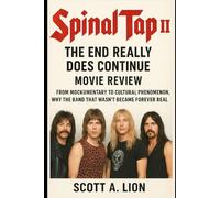 Spinal Tap II: The End Really Does Continue Movie Review: From Mockumentary to Cultural Phenomenon, Why the Band That Wasn’t Became Forever Real