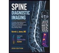 Spine Diagnostic Imaging 2026: A Condition-Based Reference to Degenerative Disc Disease, Neoplastic and Metastatic Lesions, and Traumatic Injury for Neuroradiology Fellows
