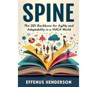 SPINE: The DEI Backbone for Agility and Adaptability in a VUCA World