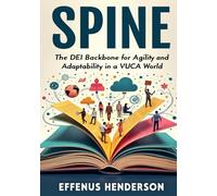 SPINE: The DEI Backbone for Agility and Adaptability in a VUCA World