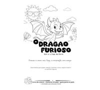 SPINI, O DRAGÃO FURIOSO: Uma história acolhedora para ajudar crianças a lidar com a raiva e outras emoções