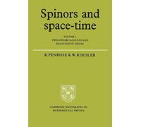 Spinors and Space-Time: Volume 1, Two-Spinor Calculus and Relativistic Fields Paperback: 001 (Cambridge Monographs on Mathematical Physics)