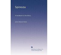 Spinoza a handbook to the Ethics